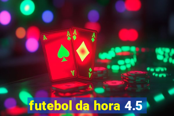 futebol da hora 4.5